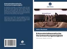 Portada del libro de Erkenntnistheoretische Verantwortungslosigkeit