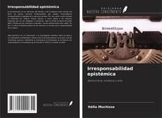 Irresponsabilidad epistémica的封面