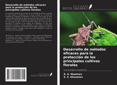 Desarrollo de métodos eficaces para la protección de los principales cultivos florales的封面