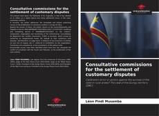 Copertina di Consultative commissions for the settlement of customary disputes