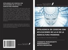 INTELIGENCIA DE COSECHA CON APLICACIONES DE LA AI EN LA AGRICULTURA MODERNA的封面