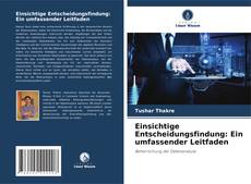 Bookcover of Einsichtige Entscheidungsfindung: Ein umfassender Leitfaden