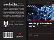 Couverture de Wgląd w zjawisko pękania drutu podczas procesu WEDM