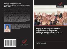 Copertina di Wpływ zaangażowania organizacyjnego na relacje między POS a TI