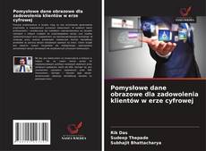 Copertina di Pomysłowe dane obrazowe dla zadowolenia klientów w erze cyfrowej