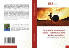Copertina di De querelle philosophie-science : l'homme comme victime-complice...