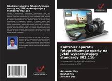 Buchcover von Kontroler aparatu fotograficznego oparty na J2ME wykorzystujący standardy 802.11b
