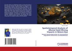 Copertina di Spatiotemporal Analysis of Alluvial Gold Mining Impacts in Betare-Oya