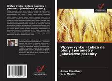 Buchcover von Wpływ cynku i żelaza na plony i parametry jakościowe pszenicy
