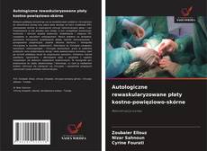 Portada del libro de Autologiczne rewaskularyzowane płaty kostno-powięziowo-skórne