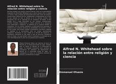 Alfred N. Whitehead sobre la relación entre religión y ciencia的封面