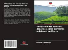 Обложка Utilisation des terrains dans les écoles primaires publiques au Kenya