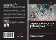 Sztuczna inteligencja jako projektant doświadczeń gamifikacyjnych的封面