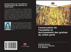 Conservation de l'humidité et durcissement des graines du millet perlé kitap kapağı