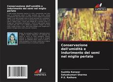 Bookcover of Conservazione dell'umidità e indurimento dei semi nel miglio perlato