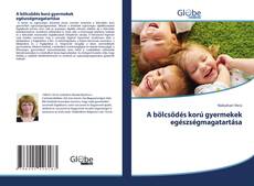 Обложка A bölcsődés korú gyermekek egészségmagatartása