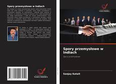 Bookcover of Spory przemysłowe w Indiach