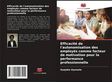 Buchcover von Efficacité de l'autonomisation des employés comme facteur de motivation pour la performance professionnelle
