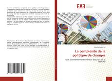 La complexité de la politique de changes kitap kapağı