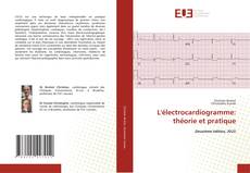 Couverture de L'électrocardiogramme: théorie et pratique