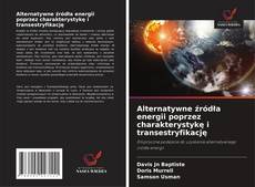 Portada del libro de Alternatywne źródła energii poprzez charakterystykę i transestryfikację