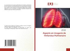 Aspects en imagerie de l'Infarctus Pulmonaire kitap kapağı