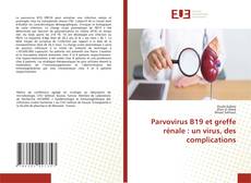 Parvovirus B19 et greffe rénale : un virus, des complications kitap kapağı