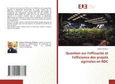 Question sur l'efficacité et l'efficience des projets agricoles en RDC kitap kapağı