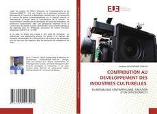 Couverture de CONTRIBUTION AU DEVELOPPEMENT DES INDUSTRIES CULTURELLES