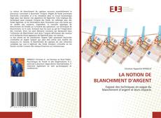 LA NOTION DE BLANCHIMENT D’ARGENT kitap kapağı