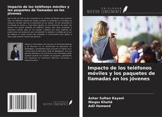 Copertina di Impacto de los teléfonos móviles y los paquetes de llamadas en los jóvenes