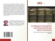 La littérature francophone - outil de promotion des valeurs humanistes kitap kapağı