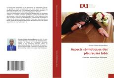 Aspects sémiotiques des pleureuses lubà kitap kapağı