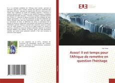 Assez! il est temps pour l'Afrique de remettre en question l'héritage kitap kapağı