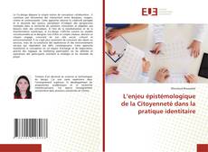 L’enjeu épistémologique de la Citoyenneté dans la pratique identitaire kitap kapağı