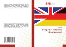 Couverture de L'anglais et l'allemand simultanément