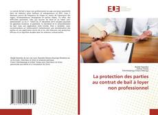 La protection des parties au contrat de bail à loyer non professionnel kitap kapağı