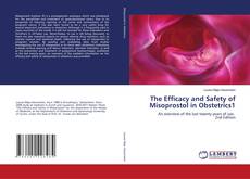 Bookcover of The Efficacy and Safety of Misoprostol in Obstetrics1