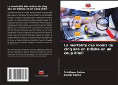 Обложка La mortalité des moins de cinq ans en Odisha en un coup d'œil