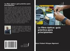 Borítókép a  La fibra óptica: guía práctica para principiantes - hoz