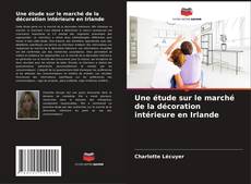 Обложка Une étude sur le marché de la décoration intérieure en Irlande