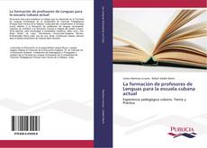 La formación de profesores de Lenguas para la escuela cubana actual kitap kapağı