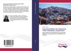 Los Conventillos de Valparaíso 1930: Realidad y Superación kitap kapağı