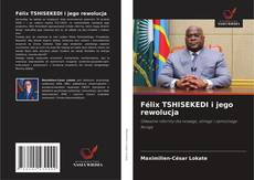 Bookcover of Félix TSHISEKEDI i jego rewolucja