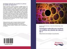 Autofagia inducida por insulina en cultivos de células de tabaco NT-1 kitap kapağı