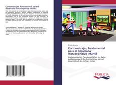 Bookcover of Cortometrajes, fundamental para el desarrollo metacognitivo infantil