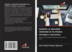 Buchcover von DIVENTA LA MIGLIORE VERSIONE DI TE STESSO: strategie e ispirazione