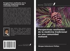 Buchcover von Perspectivas resilientes de la medicina tradicional en una comunidad mohawk