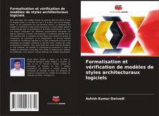 Bookcover of Formalisation et vérification de modèles de styles architecturaux logiciels
