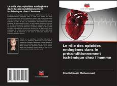 Обложка Le rôle des opioïdes endogènes dans le préconditionnement ischémique chez l'homme